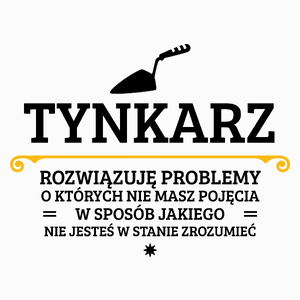 Tynkarz - Rozwiązuje Problemy O Których Nie Masz Pojęcia - Poduszka Biała