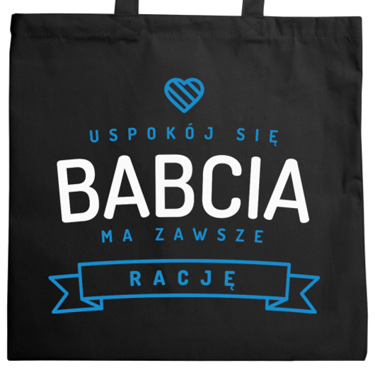 Uspokój Się Babcia Ma Zawsze Rację - Torba Na Zakupy Czarna