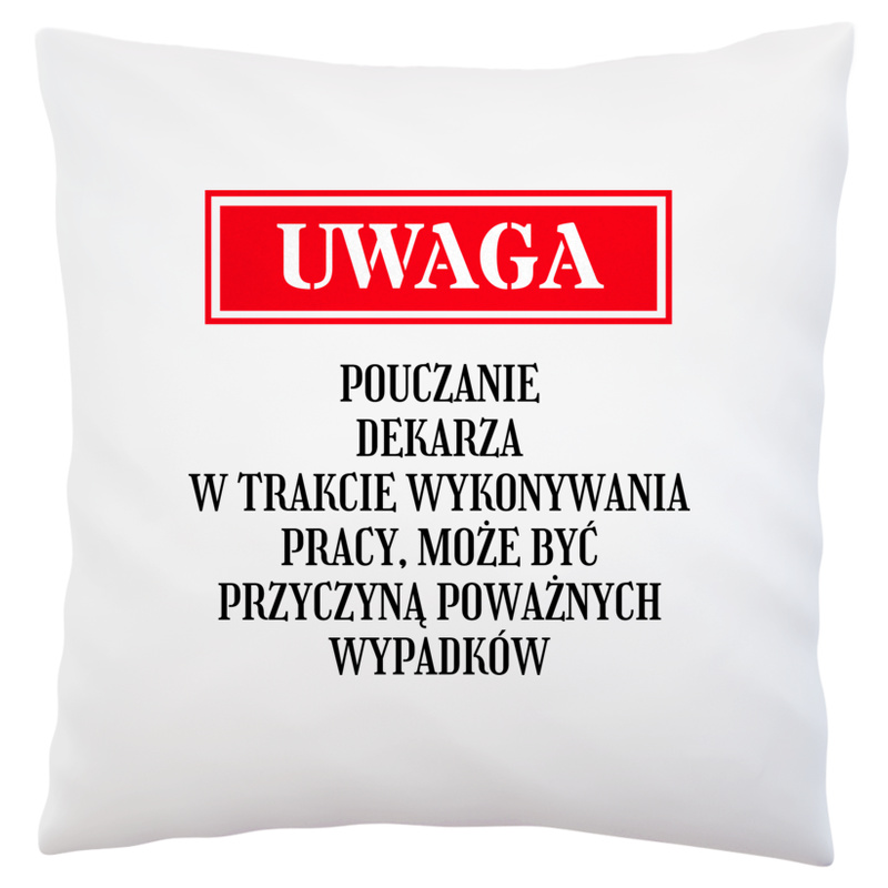 Uwaga Pouczanie Dekarza - Poduszka Biała