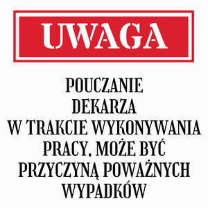 Uwaga Pouczanie Dekarza - Poduszka Biała