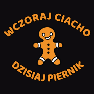 Wczoraj Ciacho Dzisiaj Piernik - Męska Bluza Czarna