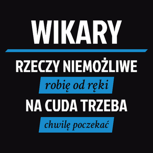 Wikary - Rzeczy Niemożliwe Robię Od Ręki - Męska Koszulka Czarna