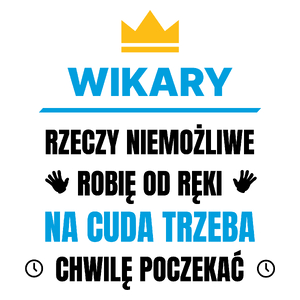 Wikary Rzeczy Niemożliwe Robię Od Ręki - Kubek Biały