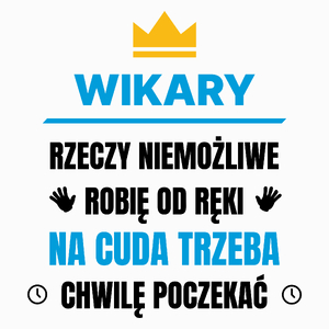 Wikary Rzeczy Niemożliwe Robię Od Ręki - Poduszka Biała