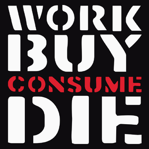 Work Buy Consume Die - Męska Bluza Czarna