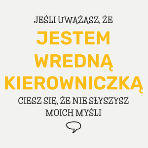 Wredna Kierowniczka - Damska Koszulka Biała