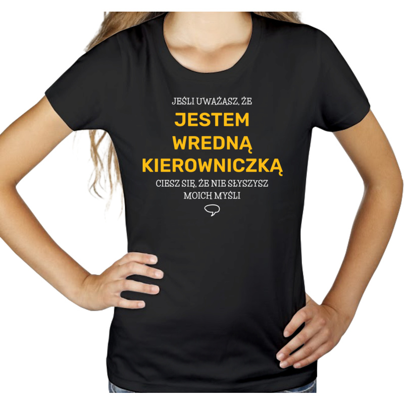 Wredna Kierowniczka - Damska Koszulka Czarna