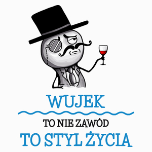 Wujek To Nie Zawód, To Styl Życia - Poduszka Biała