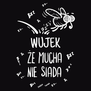 Wujek Że Mucha Nie Siada - Męska Koszulka Czarna