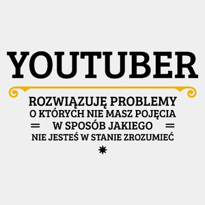 Youtuber - Rozwiązuje Problemy O Których Nie Masz Pojęcia - Męska Koszulka Biała