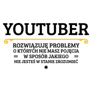 Youtuber - Rozwiązuje Problemy O Których Nie Masz Pojęcia - Kubek Biały