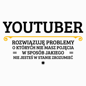 Youtuber - Rozwiązuje Problemy O Których Nie Masz Pojęcia - Poduszka Biała