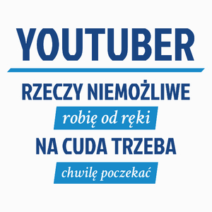 Youtuber - Rzeczy Niemożliwe Robię Od Ręki - Na Cuda Trzeba Chwilę Poczekać - Poduszka Biała