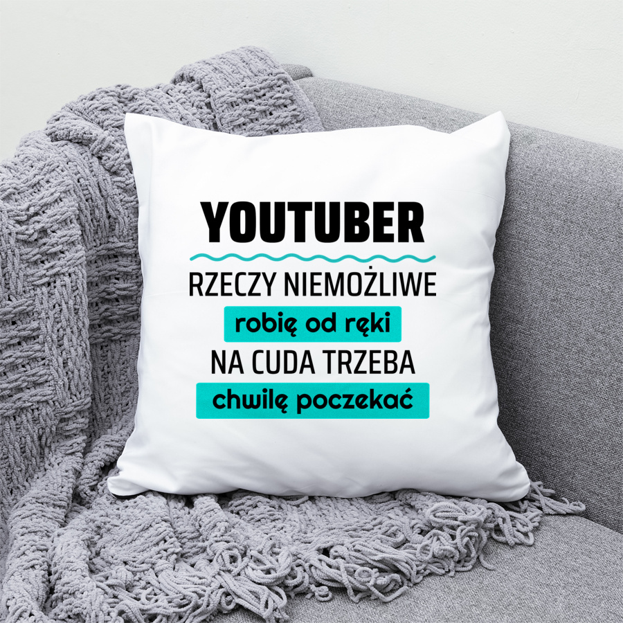 Youtuber - Rzeczy Niemożliwe Robię Od Ręki - Na Cuda Trzeba Chwilę Poczekać - Poduszka Biała