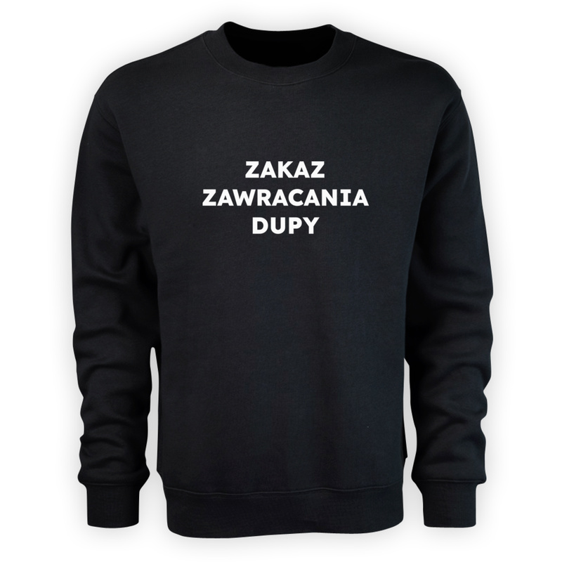 ZAKAZ ZAWRACANIA DUPY  - Męska Bluza Czarna