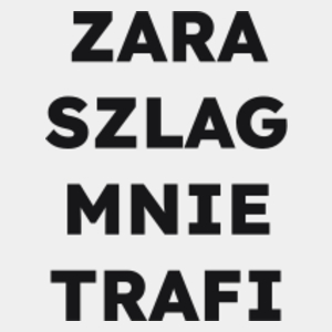 ZARA SZLAG MNIE TRAFI  - Męska Koszulka Biała