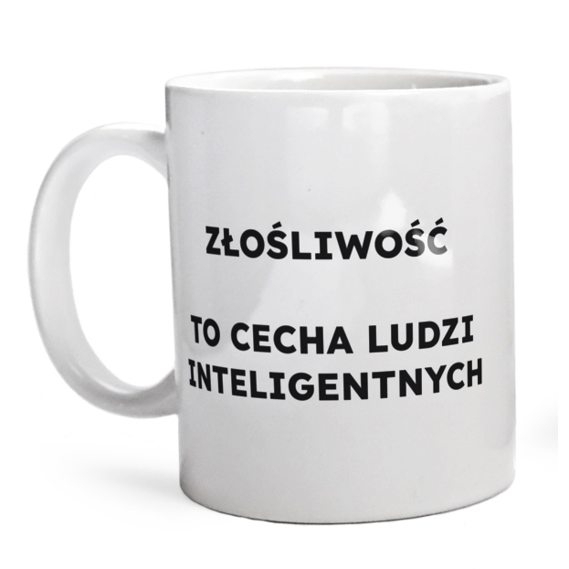 ZŁOŚLIWOŚĆ TO CECHA LUDZI INTELIGENTNYCH  - Kubek Biały