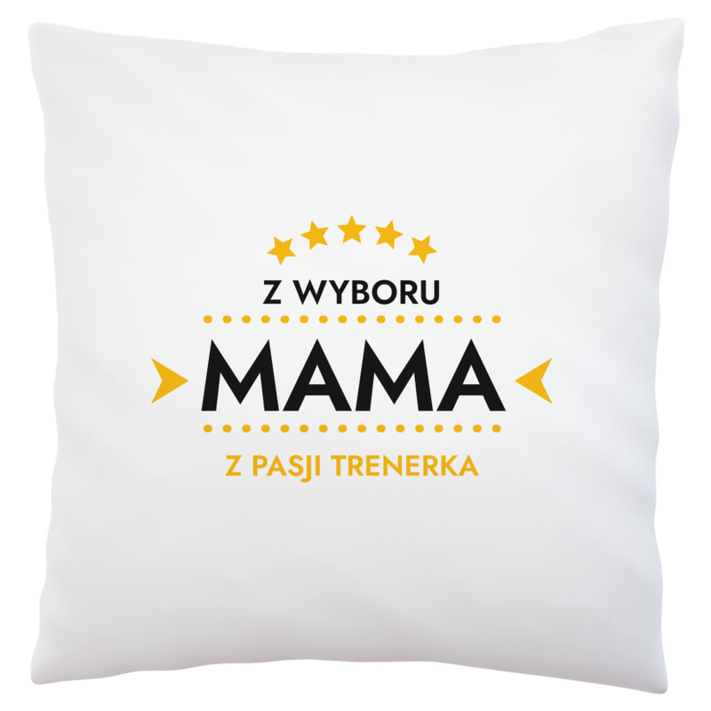 Z Wyboru Mama Z Pasji Trenerka - Poduszka Biała
