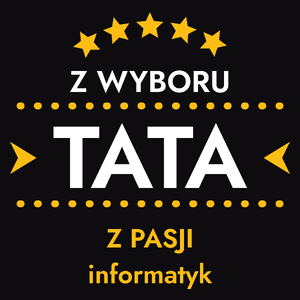 Z Wyboru Tata Z Pasji Informatyk - Męska Bluza Czarna