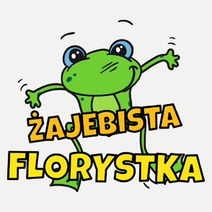 Żajebista florystka - Damska Koszulka Biała