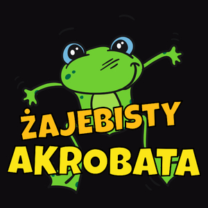 Żajebisty Akrobata - Męska Koszulka Czarna