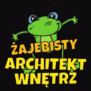 Żajebisty Architekt Wnętrz - Męska Koszulka Czarna