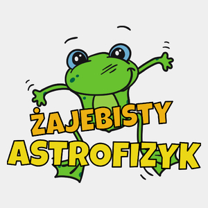 Żajebisty Astrofizyk - Męska Koszulka Biała