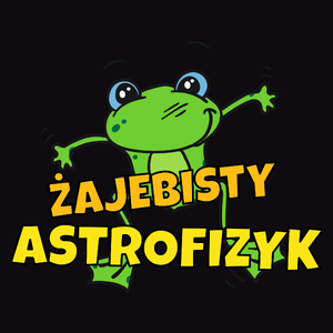 Żajebisty Astrofizyk - Męska Koszulka Czarna