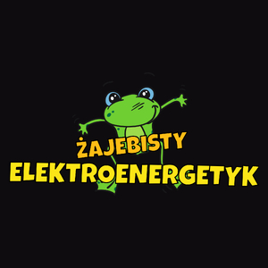 Żajebisty Elektroenergetyk - Męska Koszulka Czarna