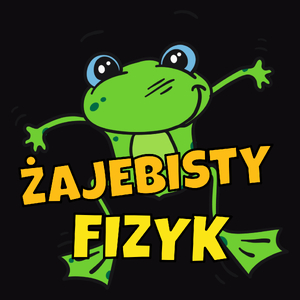 Żajebisty Fizyk - Męska Koszulka Czarna