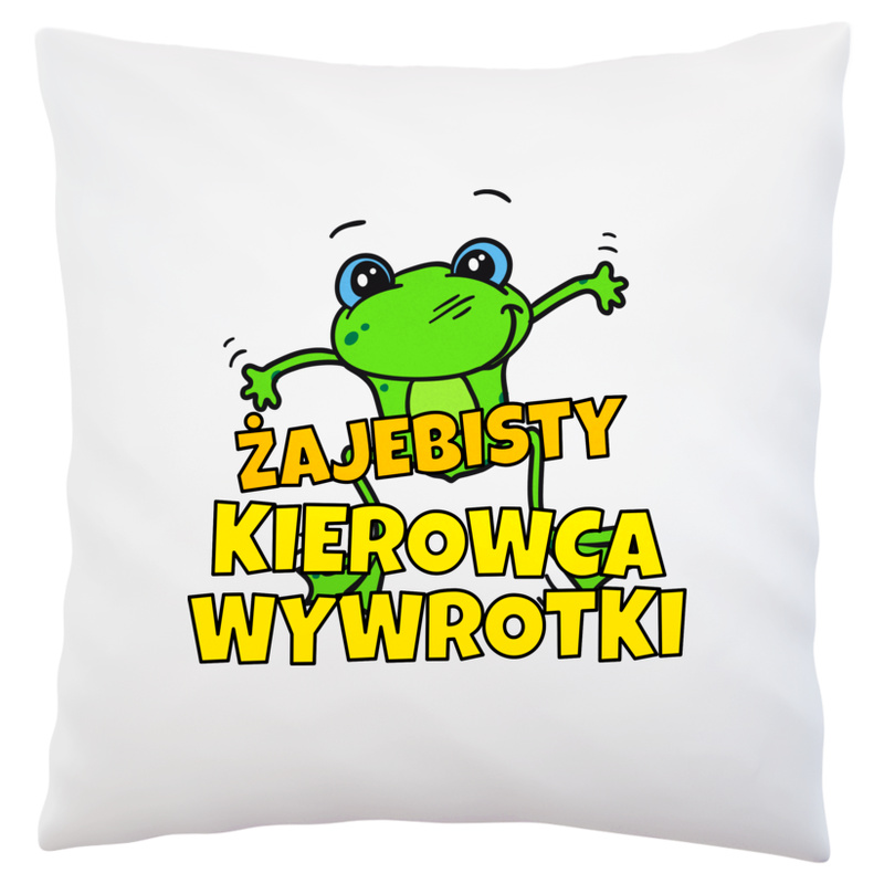 Żajebisty Kierowca Wywrotki - Poduszka Biała