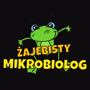 Żajebisty Mikrobiolog - Męska Koszulka Czarna