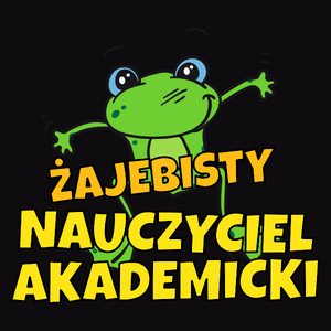 Żajebisty Nauczyciel Akademicki - Męska Koszulka Czarna