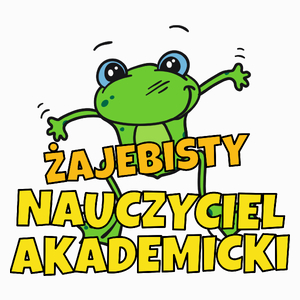 Żajebisty Nauczyciel Akademicki - Poduszka Biała