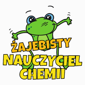 Żajebisty Nauczyciel Chemii - Poduszka Biała