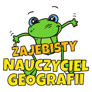 Żajebisty Nauczyciel Geografii - Kubek Biały