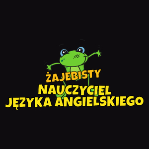 Żajebisty Nauczyciel Języka Angielskiego - Męska Koszulka Czarna