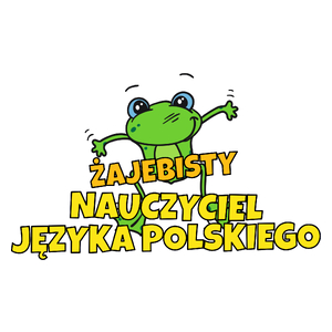 Żajebisty Nauczyciel Języka Polskiego - Kubek Biały