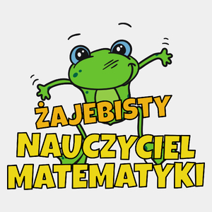 Żajebisty Nauczyciel Matematyki - Męska Koszulka Biała