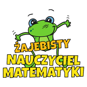 Żajebisty Nauczyciel Matematyki - Kubek Biały