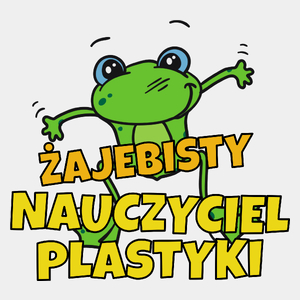 Żajebisty Nauczyciel Plastyki - Męska Koszulka Biała