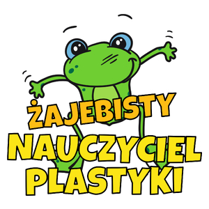 Żajebisty Nauczyciel Plastyki - Kubek Biały