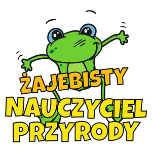 Żajebisty Nauczyciel Przyrody - Kubek Biały