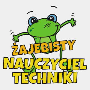 Żajebisty Nauczyciel Techniki - Męska Koszulka Biała