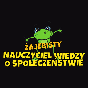 Żajebisty Nauczyciel Wiedzy O Społeczeństwie - Męska Koszulka Czarna