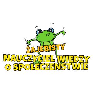 Żajebisty Nauczyciel Wiedzy O Społeczeństwie - Kubek Biały