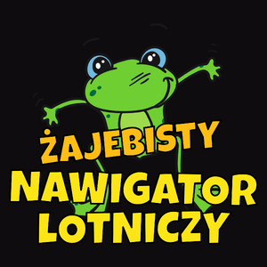 Żajebisty Nawigator Lotniczy - Męska Koszulka Czarna