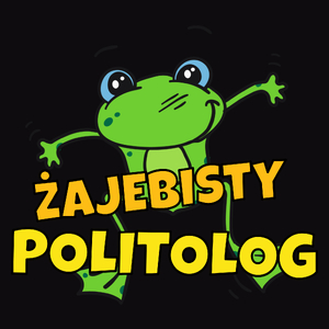 Żajebisty Politolog - Męska Koszulka Czarna