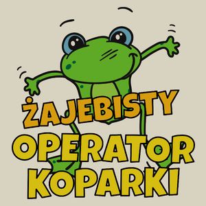Żajebisty operator koparki - Torba Na Zakupy Natural