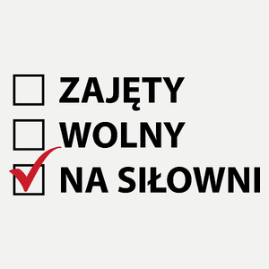 Zajęty Wolny Na Siłowni - Damska Koszulka Biała